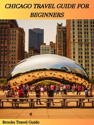 cover image of CHICAGO TRAVEL GUIDE FOR BEGINNERS